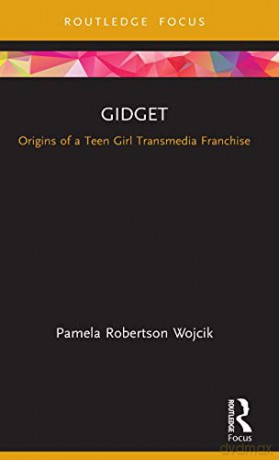 Gidget: Origins of a Teen Girl Transmedia Franchise Cinema and Youth Cultures - Pamela Robertson Wojcik [KSIĄŻKA]