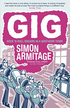 Gig: The Life and Times of a Rock-star Fantasist - the bestselling memoir from the new Poet Laureate - Simon Armitage [KSIĄŻKA]