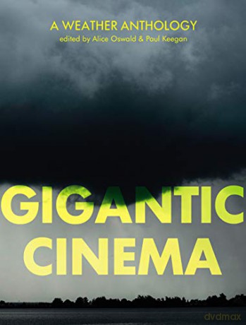 Gigantic Cinema: A Weather Anthology - Alice Oswald [KSIĄŻKA]