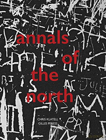 Gilles Peress and Chris Klatell: Annals of the North - Gilles Peress [KSIĄŻKA]