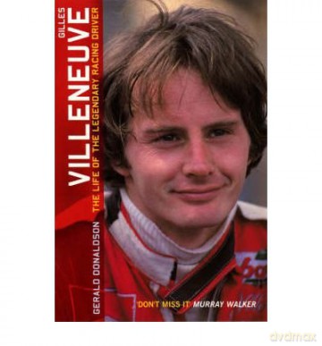 Gilles Villenueve The Life Of A Legend - Gerald Donaldson [KSIĄŻKA]