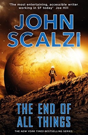 The End Of All Things: The Old Man's War Series - John Scalzi [KSIĄŻKA]