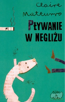 Pływanie W Negliżu - Claire Matturro [KSIĄŻKA]