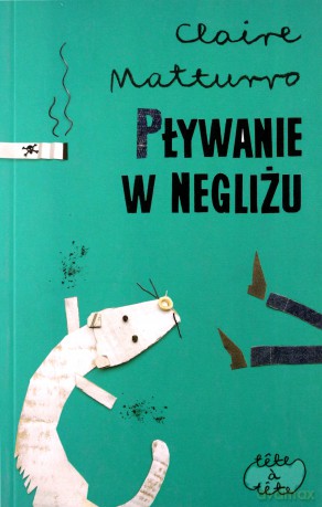 Pływanie W Negliżu - Claire Matturro [KSIĄŻKA]