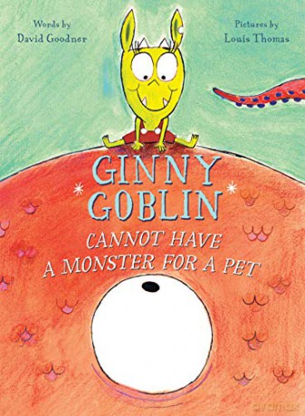 Ginny Goblin Cannot Have a Monster for a Pet - David Goodner [KSIĄŻKA]