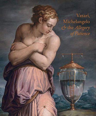 Giorgio Vasari, Michelangelo and the Allegory of Patience - Carlo Falciani [KSIĄŻKA]