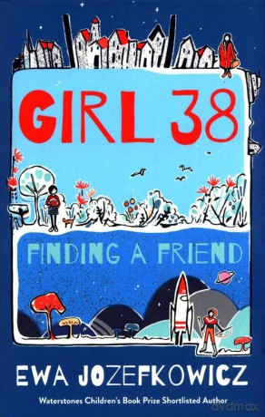 Girl 38: Finding a Friend - Ewa Jozefkowicz [KSIĄŻKA]
