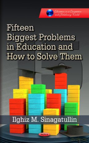 Fifteen Biggest Problems In Ed (Education In A Competitive And Globalizing World) - Sinagatullin I. [KSIĄŻKA]
