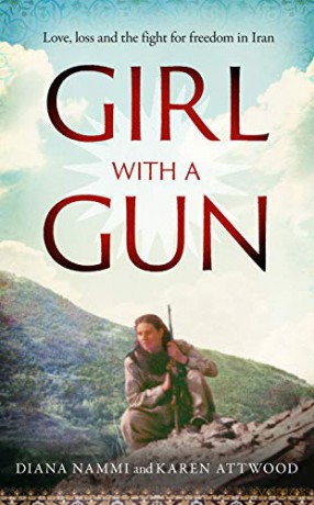 Girl with a Gun: Love, Loss and the Fight for Freedom in Iran - Diana Nammi [KSIĄŻKA]