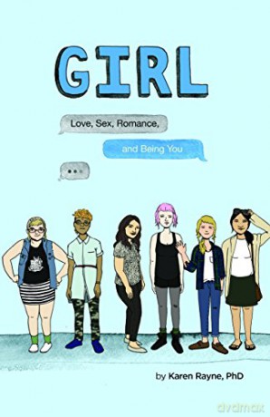 Girl: Love, Sex, Romance, and Being You - Karen Rayne [KSIĄŻKA]