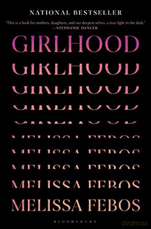 Girlhood - Melissa Febos [KSIĄŻKA]