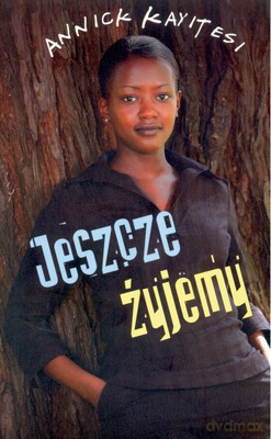 Jeszcze Żyjemy - Annick Kayitesi [KSIĄŻKA]