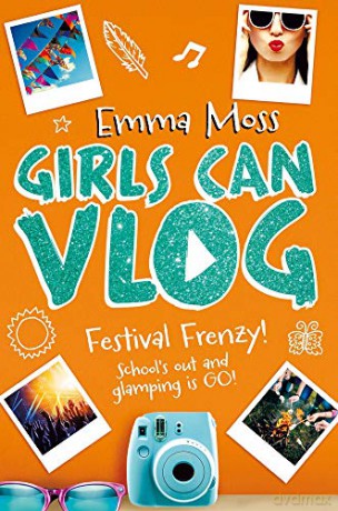 Girls Can Vlog: Festival Frenzy: 5 - Emma Moss [KSIĄŻKA]