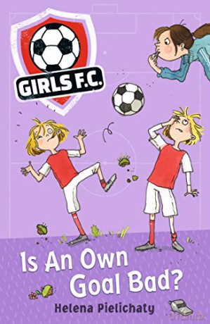 Girls FC 4: Is An Own Goal Bad - Helena Pielichaty [KSIĄŻKA]