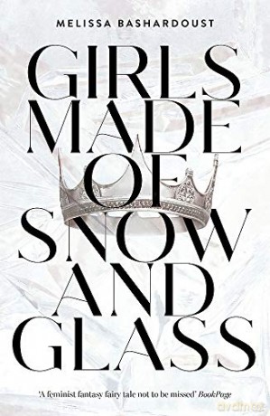 Girls Made of Snow and Glass - Melissa Bashardoust [KSIĄŻKA]