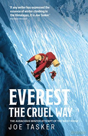 Everest The Cruel Way: The Audacious Winter Attempt Of The West Ridge - Joe Tasker [KSIĄŻKA]