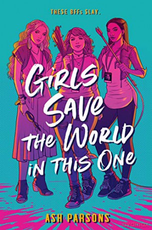 Girls Save the World in This One - Ash Parsons [KSIĄŻKA]