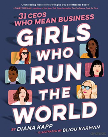 Girls Who Run the World: Thirty CEOs Who Mean Business - Diana Kapp [KSIĄŻKA]