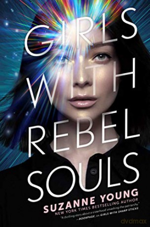 Girls with Rebel Souls (Volume 3) (Girls with Sharp Sticks) - Suzanne Young [KSIĄŻKA]
