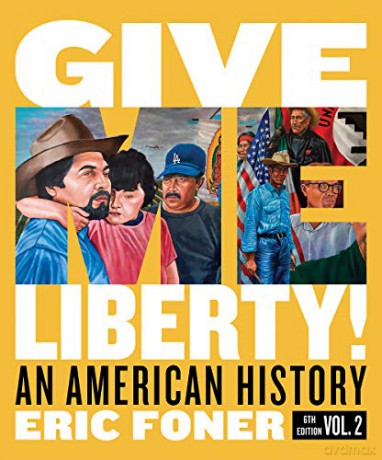Give Me Liberty!: An American History - Eric Foner [KSIĄŻKA]