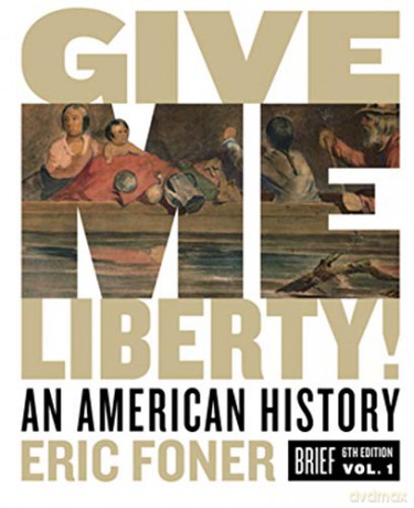 Give Me Liberty!: An American History - Eric Foner [KSIĄŻKA]