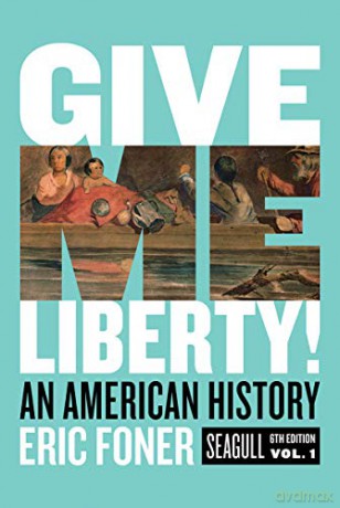 Give Me Liberty!: An American History - Foner [KSIĄŻKA]