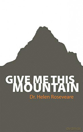 Give Me This Mountain - Dr Helen Roseveare [KSIĄŻKA]