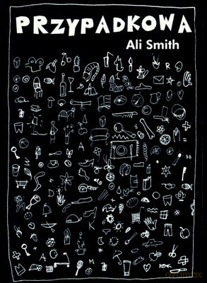 Przypadkowa - Ali Smith [KSIĄŻKA]