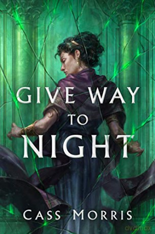 Give Way to Night: 2 Aven Cycle - Cass Morris [KSIĄŻKA]