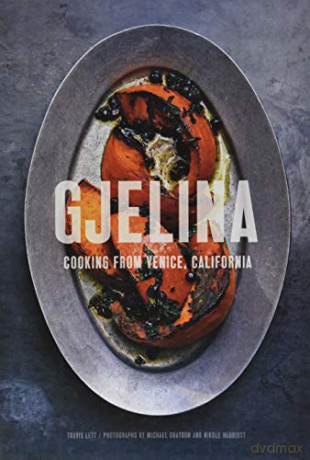 Gjelina: California Cooking from Venice Beach - Travis Lett [KSIĄŻKA]
