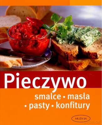 Pieczywo Smalce Masła Pasty Konfitury (twarda) - Praca Zbiorowa [KSIĄŻKA]