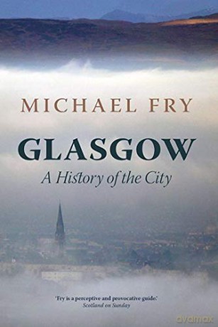 Glasgow: A History of the City - Michael Fry [KSIĄŻKA]