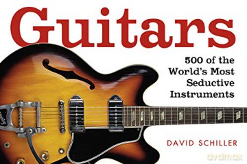 Guitars: A Celebration Of Pure Mojo - David Schiller [KSIĄŻKA]