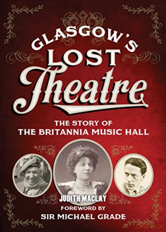 Glasgow's Lost Theatre: The Story of the Britannia Music Hall - Judith Bowers [KSIĄŻKA]