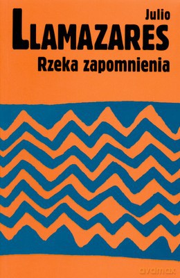 Rzeka Zapomnienia - Julio Llamazares [KSIĄŻKA]