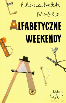 Alfabetyczne Weekendy - Elizabeth Noble [KSIĄŻKA]