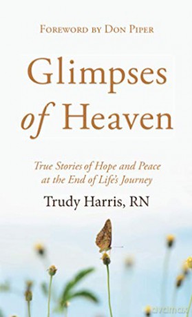 Glimpses of Heaven: True Stories of Hope and Peace at the End of Life's Journey - Harris [KSIĄŻKA]