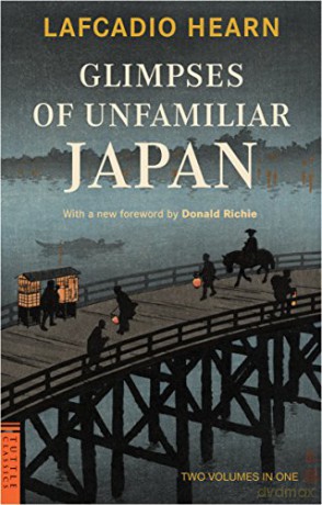 Glimpses of Unfamiliar Japan Tuttle Classics: Two Volumes in One - Lafcadio Hearn [KSIĄŻKA]