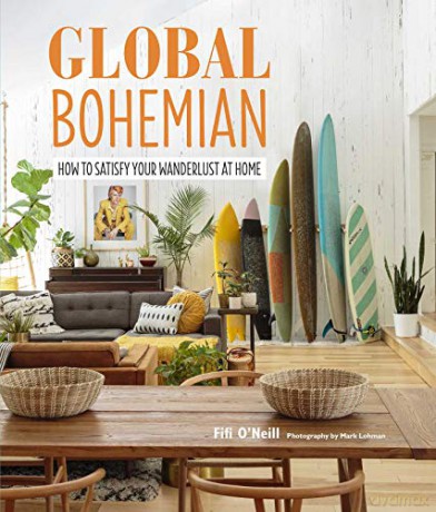 Global Bohemian: How to satisfy your wanderlust at home - Fifi O'Neill [KSIĄŻKA]