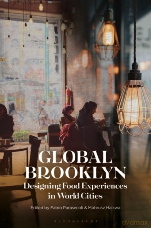 Global Brooklyn: Designing Food Experiences in World Cities - Professor Fabio Parasecoli [KSIĄŻKA]