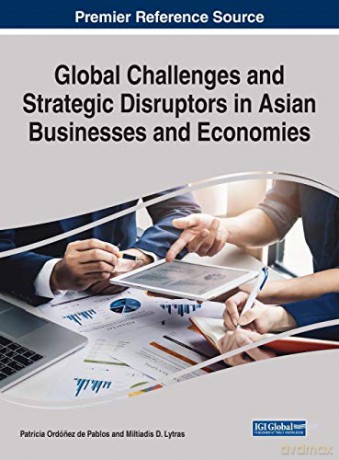 Global Challenges and Strategic Disruptors in Asian Businesses and Economies, 1 volume - Patricia Ordónez de Pablos [KSIĄŻKA]
