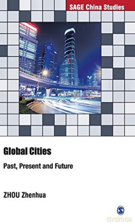 Global Cities: Past, Present and Future SAGE China Studies - ZHOU Zhenhua [KSIĄŻKA]