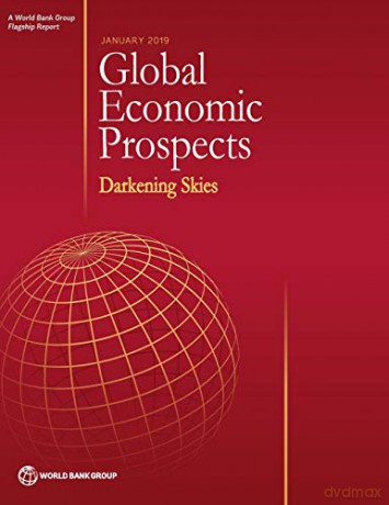Global Economic Prospects, January 2019: darkening skies [KSIĄŻKA]