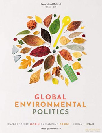 Global Environmental Politics: Understanding the Governance of the Earth - Jean-Frédéric Morin [KSIĄŻKA]