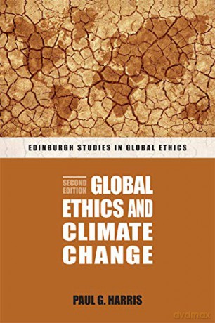 Global Ethics and Climate Change Edinburgh Studies in Global Ethics - Paul G. Harris [KSIĄŻKA]