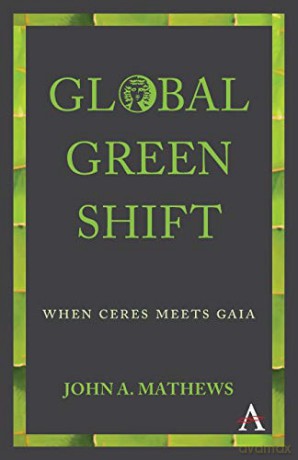 Global Green Shift: When Ceres Meets Gaia Anthem Other Canon Economics - John A. Mathews [KSIĄŻKA]