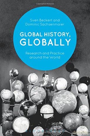 Global History, Globally: Research and Practice around the World - Dominic Sachsenmaier [KSIĄŻKA]