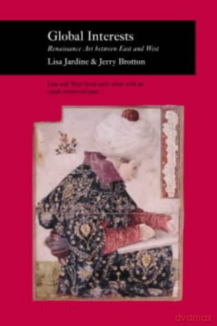 Global Interests: Renaissance Art Between East and West Picturing History - Lisa Jardine [KSIĄŻKA]