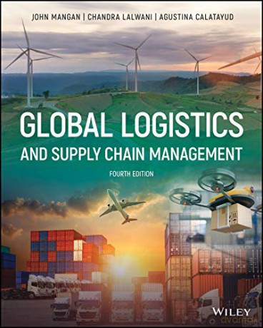 Global Logistics and Supply Chain Management, 4th Edition - John Mangan [KSIĄŻKA]