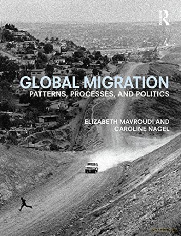 Global Migration: Patterns, processes, and politics - Elizabeth Mavroudi [KSIĄŻKA]